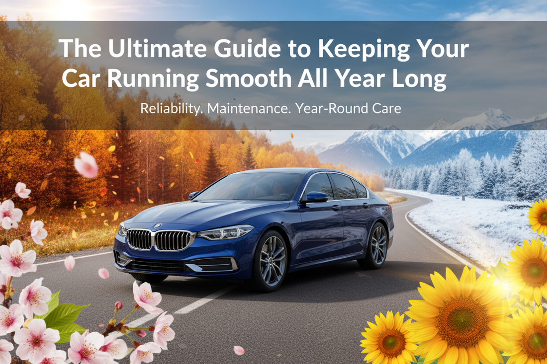 The Ultimate Guide to Keeping Your Car Running Smooth All Year Long